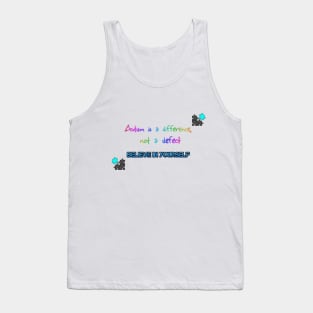 Autism is a Difference, Believe in Yourself Tank Top